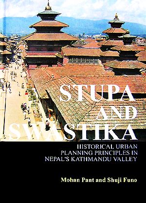STUPA AND SWASTIKA:Historical Urban Planning Principles in Nepal's Kathmandu Valley