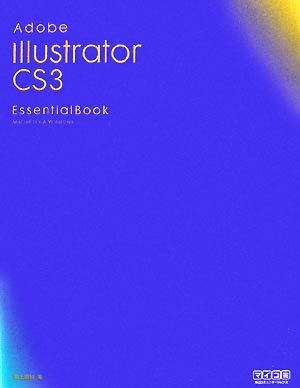 Adobe Illustrator CS3 EssentialBookMacintosh & Windows
