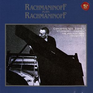 ラフマニノフ:自作自演～ピアノ協奏曲第2番・第3番