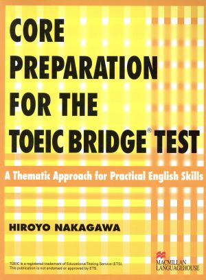 CORE PREPARATION FOR THE TOEIC BRIDGE TEST(テーマ別TOEIC Bridgeテスト集中演習)