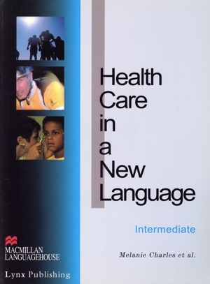 Health Care in a New Language:Intermediate 生きた英語で学ぶ健康・医療・看護 1