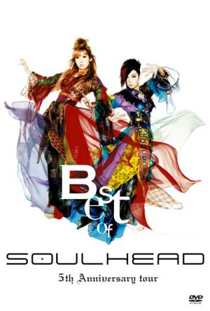 5th Anniversary tour“BEST OF SOULHEAD