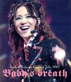 SEIKO MATSUDA CONCERT TOUR 2007 Baby's breath(Blu-ray Disc)