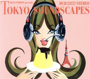 TOKYO PUDDING presents TOKYO SOUNDSCAPES