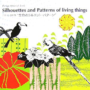 “Silhouettes and Patterns of living things