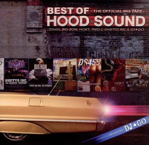 BEST OF HOOD SOUND-THE OFFICIAL MIX TAPE-:DJ☆GO
