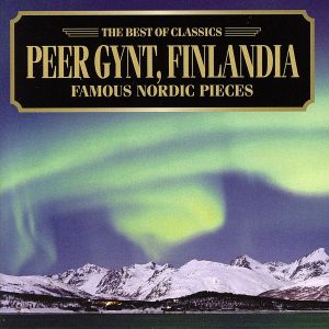 ペール・ギュント組曲、フィンランディア～北欧管弦楽名曲集