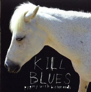 KILL BLUES