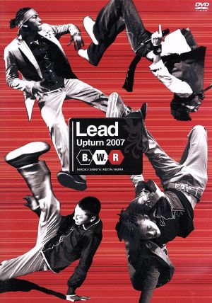 Lead Upturn2007～B.W.R～