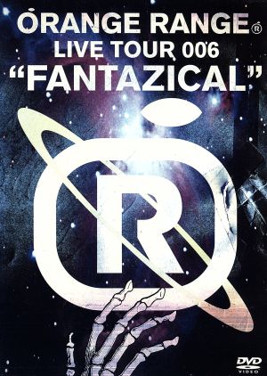 ORANGE RANGE LIVE TOUR 006“FANTAZICAL