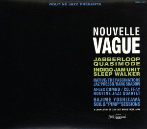 NOUVELLE VAGUE COMPILE OF JAPANESE CLUB JAZZ BAND