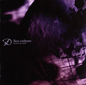 Neo culture～Beyond the world～