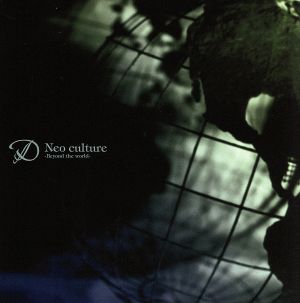 Neo culture～Beyond the world～(初回限定盤 A type:「薔薇色の日々」PV収録DVD付)