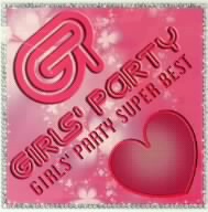 GIRLS'PARTY SUPER BEST(DVD付)