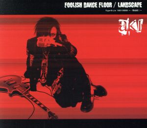 FOOLISH DANCE FLOOR/LANDSCAPE