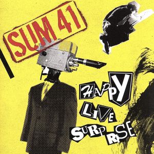 ハッピー・ライヴ・サプライズ ～SUM 41 ライヴ・ベスト