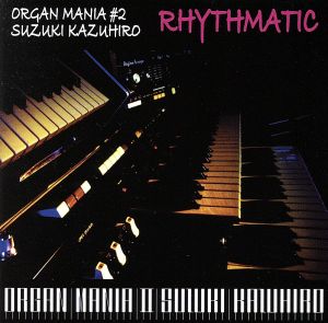 ORGAN MANIA #2 RHYTHMATIC