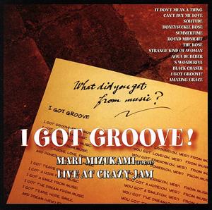 I GOT GROOVE！ Live At CRAZYJAM