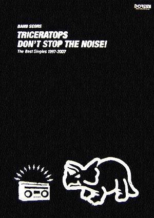 TRICERATOPS/DON'T STOP THE NOISE！ バンド・スコア 新品本・書籍