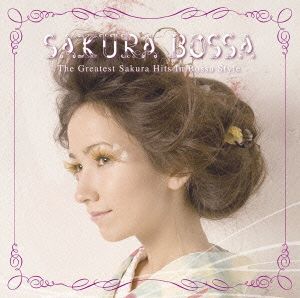 Sakura Bossa-The Greatest Sakura Hits In Bossa Style-