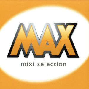 MAX-mixi selection-