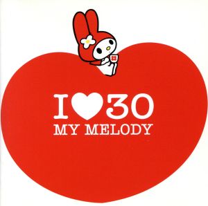 I LOVE 30～My Melody～