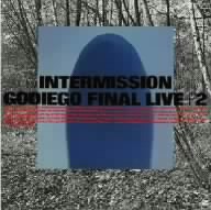 INTERMISSION/GODIEGO FINAL LIVE+2(紙ジャケット仕様)