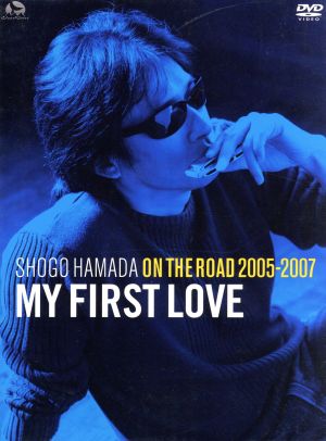 ON THE ROAD 2005-2007“My First Love