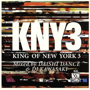キング・オブ・ニューヨーク3・ミクスド・バイ・ダイシダンス・アンド・ディー・ジェー・カワサキ