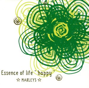 Essence of life“happy