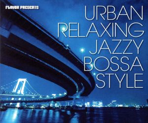 FLAVOR presents URBAN RELAXING JAZZY BOSSA STYLE