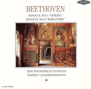 ベートーヴェン:ヴァイオリン・ソナタ第5番「スプリング」・第9番「クロイツェル」