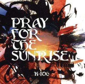 PRAY FOR THE SUNRISE