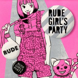 RUDE GIRL'S PARTY