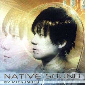 NATIVE SOUND by MITSUMOTO