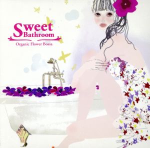 Sweet Bathroom～Organic Flower Bossa