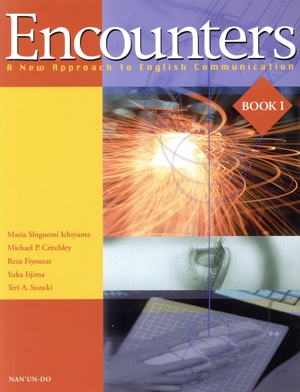 Encounters(すぐ使えるキャンパス英語)(BOOK 1) A New Approach to English Communication