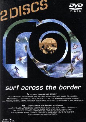 Ra surf across the border＜2DISC＞