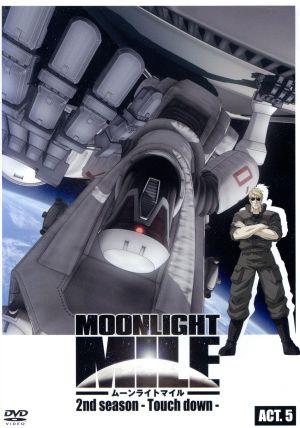 MOONLIGHT MILE 2ndシーズン-Touch Down-ACT.5