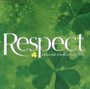 RESPECT～J-BALLADE COVER COLLECTION～