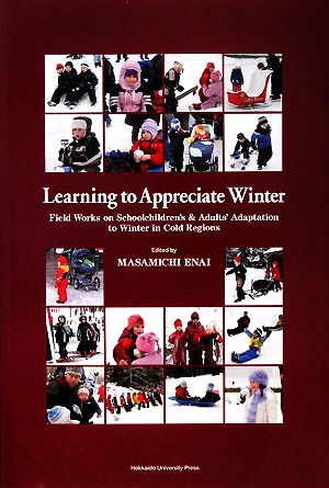 Learning to Appreciate WinterField Works on Schoolchildren's & Adults' Adaptation to Winter in Cold Regions