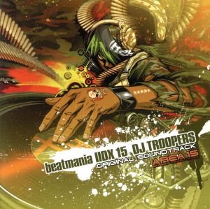 beatmania ⅡDX 15 DJ TROOPERS ORIGINAL SOUNDTRACK
