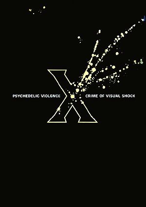 X PSYCHEDELIC VIOLENCE CRIME OF VISUAL SHOCK