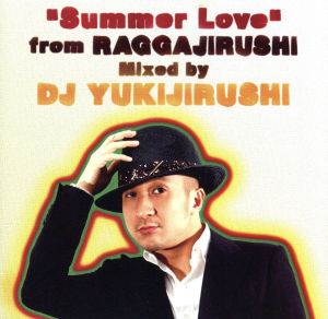 SUMMER LOVE～FromRAGGAJIRUSHI～