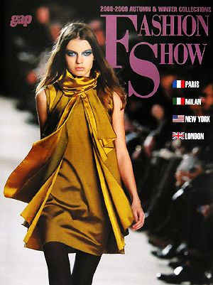 FASHION SHOW(2008-2009) AUTUMN&WINTER COLLECTIONS PARIS・MILAN・NEW YORK・LONDON gap