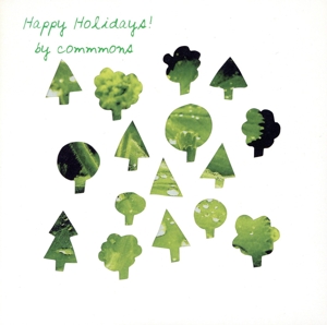 Happy Holidays！ by commmons