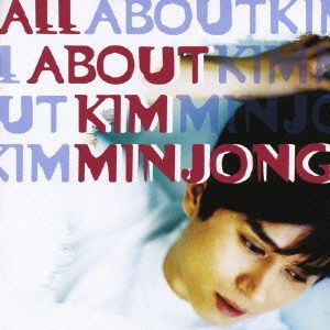 ALL ABOUT KIM MIN JONG(DVD付)