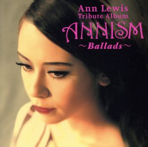 ANNISM～Ballads～