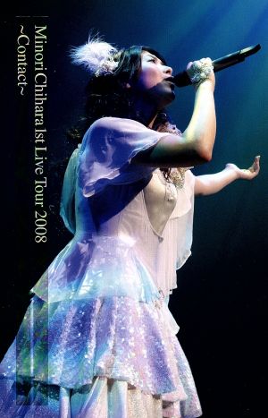 Minori Chihara 1st Live Tour 2008～Contact～