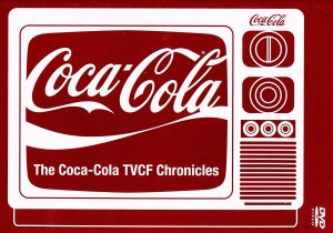 The Coca-Cola TVCF Chronicles